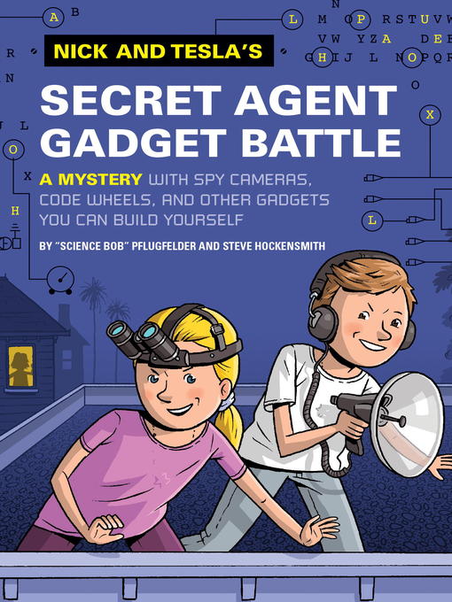 Title details for Nick and Tesla's Secret Agent Gadget Battle by Bob Pflugfelder - Wait list